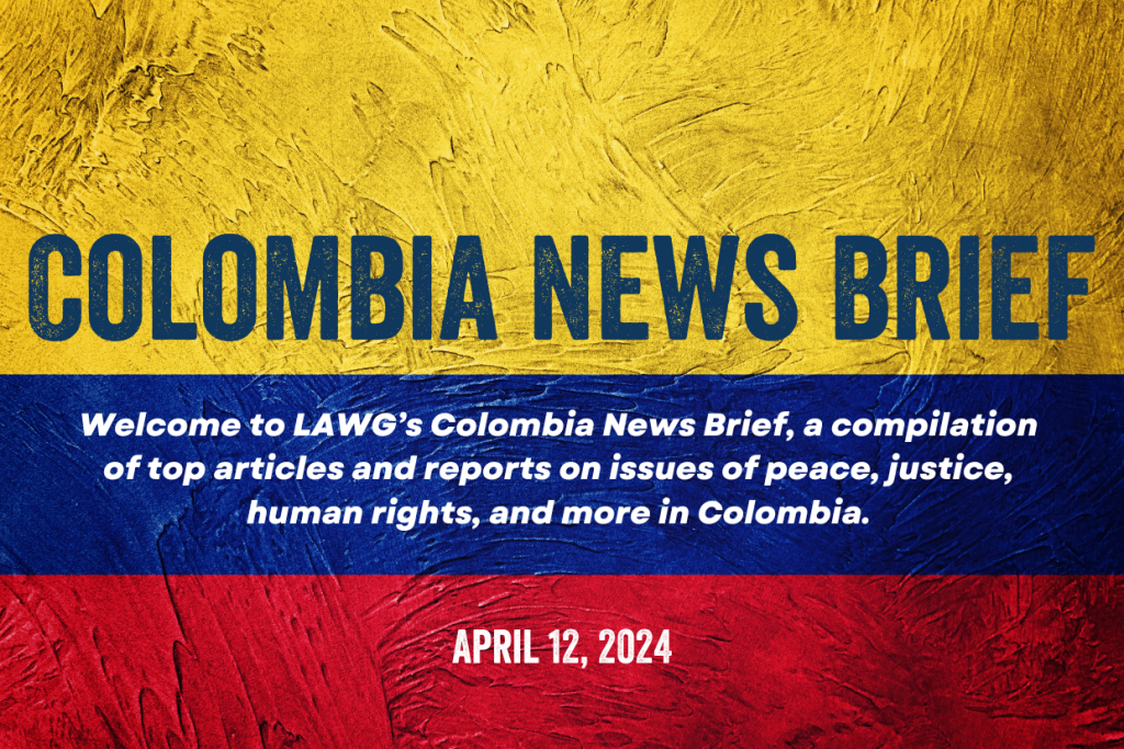 Colombia News Brief for April 12th, 2024