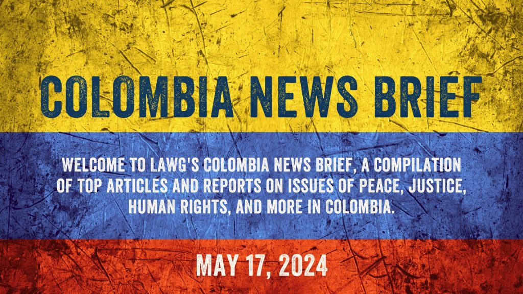 Colombia News Brief for May 17, 2024
